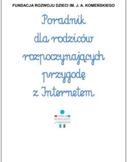 Poradnik dla rodziców rozpoczynających przygodę z internetem