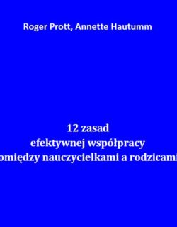 12 zasad efektywnej współpracy pomiędzy nauczycielkami a rodzicami